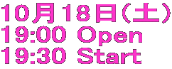 1018(y) 19:00 Open 19:30 Start 